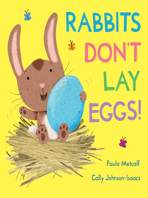 Title details for Rabbits Don't Lay Eggs! by Paula Metcalf - Available